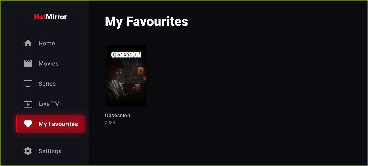 NetMirror TV — My Favourites: Anything you add with + My List lands in the My Favourites tab, so your saved movies and shows are one click from the sidebar.